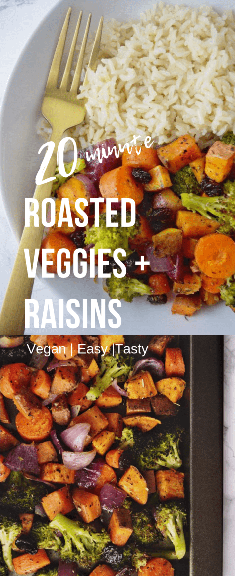 Mixed Roasted Veggies + Raisins